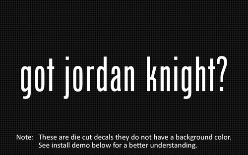 (2x) got jordan knight? Sticker Die Cut Decal vinyl
