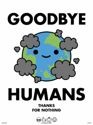 Sir Mike Mitchell - Goodbye Humans - Climate Change Environmentalism Earth