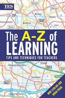 The A-Z of Learning: Tips and Techniques for Teachers by 