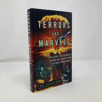 Terrors and Marvels: How Science and Technology Changed the Character and Ou...