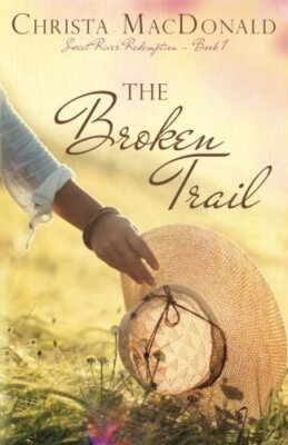 The Broken Trail: Volume 1 (Sweet River Redemption), MacDonald 9781943959112-,