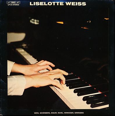 LISELOTTE WEISS BERG SCHOENBERG EISLER RAVEL HONEGGER GRANADOS BIS LP 23