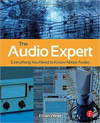 Der Audio-Experte: Alles, was Sie über Audio wissen müssen von Winer, Ethan