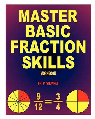 Master Basic Fraction Skills Workbook by Pi Squared (English) Paperback Book
