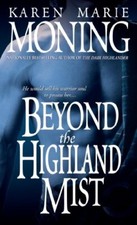 Beyond the Highland Mist (Highlander, Book 1) by Moning, Karen Marie