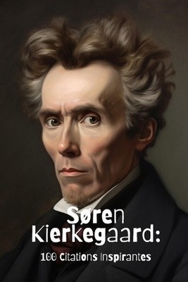 Sren Kierkegaard: 100 Citations Inspirantes by David Smith Paperback Book