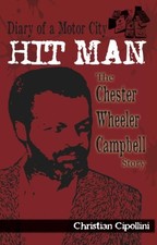 DIARY OF A MOTOR CITY HIT MAN: THE CHESTER WHEELER By Christian Cipollini *NEW*