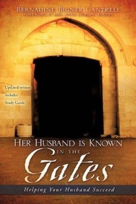 Bernadine Bigner Cantrell Her Husband is Known in the Gates (Taschenbuch)