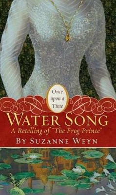 Water Song: A Retelling of ''The Frog - Paperback, by Weyn Suzanne - Very Good