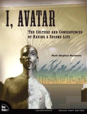 I, Avatar: The Culture and Consequences of Having a Second Life 