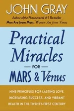 Practical Miracles for Mars and Venus: Nine Pr- 0060937300, John Gray, paperback