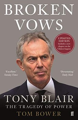 Tom Bower - Broken Vows   Tony Blair The Tragedy of Power - Paperback - H245z