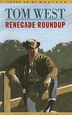 Renegade Roundup Paperback Tom West