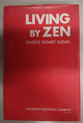 Living by Zen - Daisetz Teitaro Suzuki - 1971