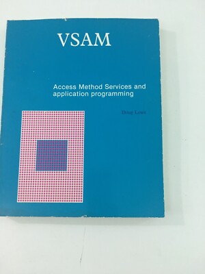 VSAM : Access Method Services and Application Programming - Doug Lowe (1986, PB)