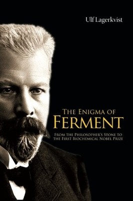 ENIGMA OF FERMENT, THE: FROM THE PHILOSOPHER'S STONE TO By Ulf Lagerkvist *NEW*