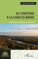 Du Territoire à La Chair Du Monde Architecture, Paysage, Urbanisme Taschenbuch