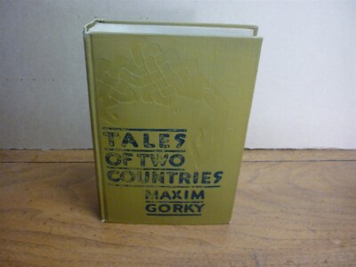 Maxim Gorky. Tales of Two Countries. 1st ed. B W Huebsch, 1914. VG+ copy.
