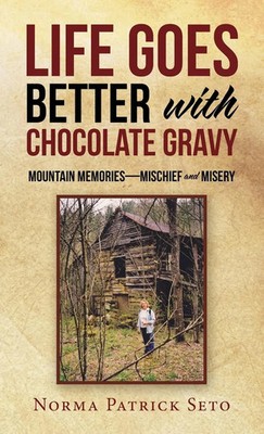 Norma Patrick Seto | Life Goes Better with Chocolate Gravy | Buch | Englisch
