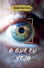O que eu vejo by Raul Cosco Paperback Book