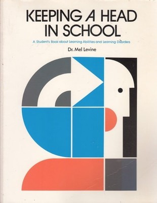 Keeping a Head in School: A Student's Book About Learning Abilities and Learning