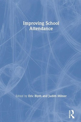 Improving School Attendance Eric Blyth (u. a.) Taschenbuch Englisch 1999