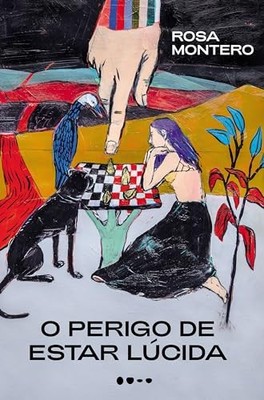 O perigo de estar lucida (Em Portugues..., Rosa Montero