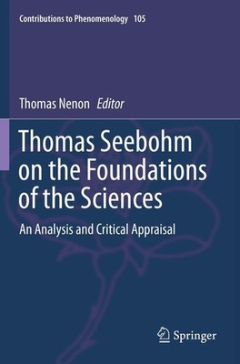 Thomas Seebohm on the Foundations of the Sciences Thomas Nenon
