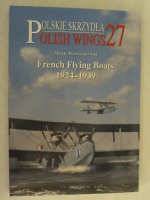 French Flying Boats 1918-1939 (Polish Wings 27) 