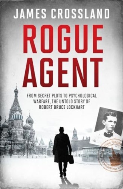 Rogue Agent by James Crossland (Hardback Book)