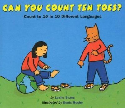 Can You Count Ten Toes?: Count to 10 in 10 Different Languages by Evans, Lezlie