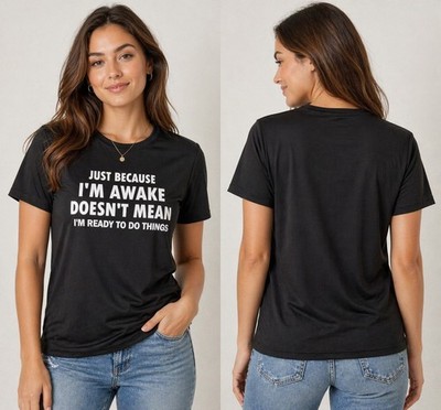 Graphic T-Shirt Black Small Funny  Just Because I m Awake  Great Christmas Gift
