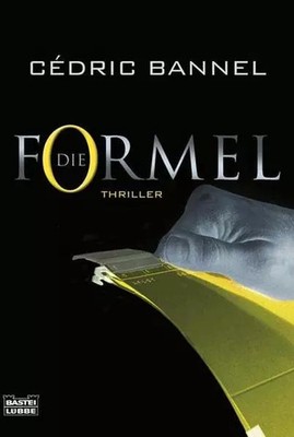 Die Formel: Thriller (Allgemeine Reihe. Bastei Lübbe Taschenbücher), Cédric Bann