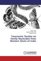 Taxonomic Studies On Family Noctuidae From Western Ghats Of India, Jagbir S ...