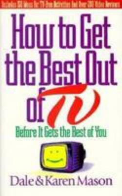 How to Get the Best Out of TV: Before It Gets the Best of You