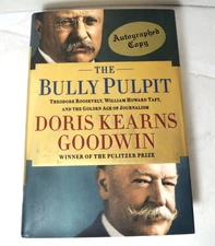 Bully Pulpit Theodore Roosevelt Signed by Doris Kearns Goodwin 1st Ed. 1st Print