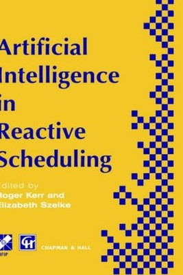 Artificial Intelligence in Reactive Scheduling Hardcover