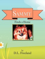 D. L. Freeland | Sammy Finds A Home | Taschenbuch | Englisch (2012) | Xlibris