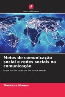 ThéOdore Ubemu | Meios De ComunicaçãO Social E Redes Sociais Na ComunicaçãO