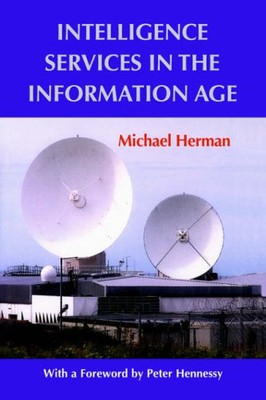 Intelligence Services in the Information Age: Theory and Practic