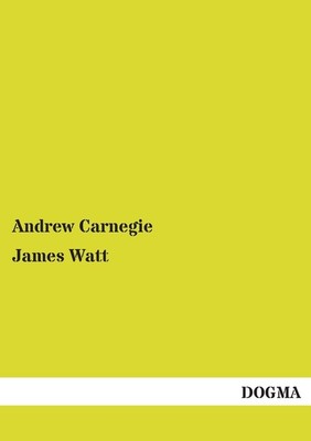 James Watt, Andrew Carnegie