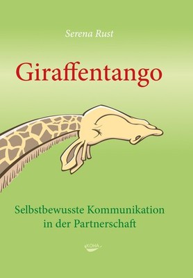 Giraffentango - Selbstbewusste Kommunikation in der Partnerschaft Serena, Rust u