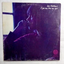 Ian Matthews: If You Saw Thro' My Eyes 1971 Vertigo VEL-1002 Rockaway Press VG