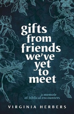 Virginia Herbers Gifts from Friends We've Yet to Meet (Taschenbuch)