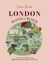 London, Block by Block : An Illustrated Guide to the Best of England's ...