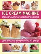 Ice Cream Machine: How to Make the Most of Your Ice Cream Machi... by Sara Lewis