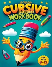 Cursive Handwriting Workbook For Kids Ages 8-12: A Beginner'...