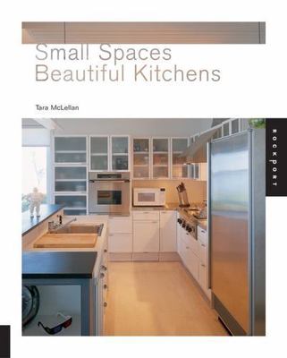 Small Spaces, Beautiful Kitchens, McLellan, Tara, New Book