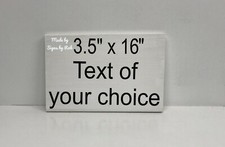 3.5  x 16" personalized painted wood sign "TEXT OF YOUR CHOICE" Great gift idea.