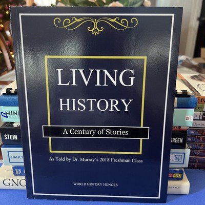 Living History A Century Of Stories As Told By Dr. Murray s 